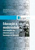 Ler Educação e modernidade: contribuições dos clássicos para a Sociologia da Educação, do autor João Valdir Alves de Souza; Inês Assunção de Castro Teixeira Ler Educação e modernidade: contribuições dos clássicos para a Sociologia da Educação, do autor João Valdir Alves de Souza; Inês Assunção de Castro Teixeira