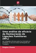 Ler Uma análise da eficácia da Restauração de Ligações Familiares (RFL): aos refugiados africanos pela Cruz Vermelha no Zimbabué. O caso do Campo de Refugiados de Tongogara, do autor Forgive Chuma Ler Uma análise da eficácia da Restauração de Ligações Familiares (RFL): aos refugiados africanos pela Cruz Vermelha no Zimbabué. O caso do Campo de Refugiados de Tongogara, do autor Forgive Chuma
