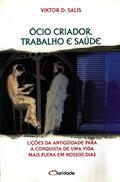 Ler Ócio Criador, Trabalho e Saúde, do autor Viktor D. Salis