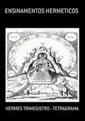 Ler Ensinamentos Hermeticos, do autor Hermes Trimegistro - Tetragrama