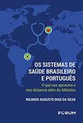 Ler Os Sistemas de Saúde Brasileiro e Português, do autor Ricardo Augusto Dias da Silva