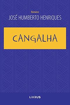 Ler Cangalha, do autor José Humberto Silva Henriques Ler Cangalha, do autor José Humberto Silva Henriques