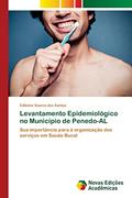 Ler Levantamento Epidemiológico no Município de Penedo-AL: Sua importância para à organização dos serviços em Saúde Bucal, do autor Edilaine Soares dos Santos Ler Levantamento Epidemiológico no Município de Penedo-AL: Sua importância para à organização dos serviços em Saúde Bucal, do autor Edilaine Soares dos Santos