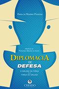 Ler Diplomacia de Defesa, do autor Maria do Rosário Penedos