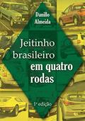 Ler Jeitinho Brasileiro em Quatro Rodas, do autor Danillo Almeida