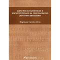 Ler Aspectos linguísticos e socioculturais da linguagem do jeitinho brasileiro, do autor Hegrisson Carreira Alves
