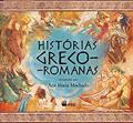 Ler Histórias Greco-romanas, do autor Ana Maria Machado