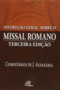 Ler Instrução geral sobre o missal romano, do autor José Aldazábal