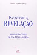 Ler Repensar a revelação: A revelação divina na realização humana, do autor Andrés Torres Queiruga Ler Repensar a revelação: A revelação divina na realização humana, do autor Andrés Torres Queiruga