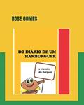Ler DO DIÁRIO DE UM HAMBURGUER: a mansão do Burguer (Portuguese Edition), do autor Rose Gomes Ler DO DIÁRIO DE UM HAMBURGUER: a mansão do Burguer (Portuguese Edition), do autor Rose Gomes