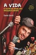 Ler A vida e outros detalhes insignificantes, do autor Danilo Gentili