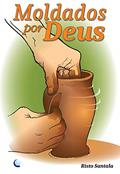 Ler Moldados por Deus, do autor Risto Santala Ler Moldados por Deus, do autor Risto Santala