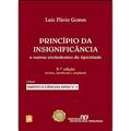 Ler Princípio da Insignificância e Outras Excludentes de Tipicidade, do autor Luiz Flávio Gomes Ler Princípio da Insignificância e Outras Excludentes de Tipicidade, do autor Luiz Flávio Gomes