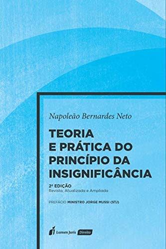 Ler Teoria E Prática Do Princípio Da Insignificância - 2ª Ed. - 2020, do autor Napoleão Bernardes Neto Ler Teoria E Prática Do Princípio Da Insignificância - 2ª Ed. - 2020, do autor Napoleão Bernardes Neto