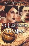 Ler O LUSITANO E O MAR: "O destino de um homem sempre será moldado por suas escolhas...", do autor CICERO LAURINDO Ler O LUSITANO E O MAR: "O destino de um homem sempre será moldado por suas escolhas...", do autor CICERO LAURINDO