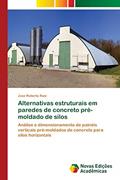 Ler Alternativas estruturais em paredes de concreto pré-moldado de silos: Análise e dimensionamento de painéis verticais pré-moldados de concreto para silos horizontais, do autor Jose Roberto Rasi Ler Alternativas estruturais em paredes de concreto pré-moldado de silos: Análise e dimensionamento de painéis verticais pré-moldados de concreto para silos horizontais, do autor Jose Roberto Rasi