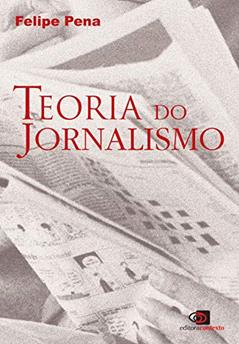 Teoria do jornalismo, do autor Felipe Pena