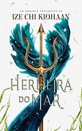 Ler A Herdeira do Mar, do autor Ize Chi Kiohaan