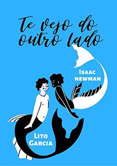 Te vejo do outro lado, do autor Lito Garcia; Isaac Newman