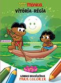 Ler Turma da Mônica - Lendas Brasileiras para Colorir - Vitória-régia, do autor Mauricio Sousa; Paula Furtado Ler Turma da Mônica - Lendas Brasileiras para Colorir - Vitória-régia, do autor Mauricio Sousa; Paula Furtado