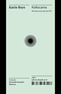 Ler Kallocaína: Romance do século XXI - Coleção Acervo: 19, do autor Karin Boye Ler Kallocaína: Romance do século XXI - Coleção Acervo: 19, do autor Karin Boye