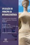 Ler Aplicação do princípio da intranscendência subjetiva das sanções pelo Supremo Tribunal Federal às restrições impostas pela União aos entes federados, do autor Marciely Ferreira de Paula Ler Aplicação do princípio da intranscendência subjetiva das sanções pelo Supremo Tribunal Federal às restrições impostas pela União aos entes federados, do autor Marciely Ferreira de Paula