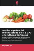 Ler Avaliar o potencial multifacetado de K e GA3 em culturas hortícolas: Avaliar o potencial multifacetado de crescimento e produção de K & GA3 em culturas hortícolas (especialmente Cucumis sativus L.), do autor Priyanka Pal