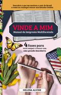 Ler Vinde a Mim: Manual da Imigrante Multifacetada (Portuguese Edition), do autor Helena Alvine Ler Vinde a Mim: Manual da Imigrante Multifacetada (Portuguese Edition), do autor Helena Alvine