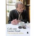 Ler Café com Lucian Freud: Um retrato do artista, do autor Geordie Greig