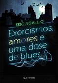 Ler Exorcismos, amores e uma dose de blues, do autor Eric Novello