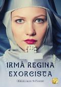 Ler Irmã Regina: Exorcista (Aterrorizando literariamente), do autor Angelique Ruthven Ler Irmã Regina: Exorcista (Aterrorizando literariamente), do autor Angelique Ruthven