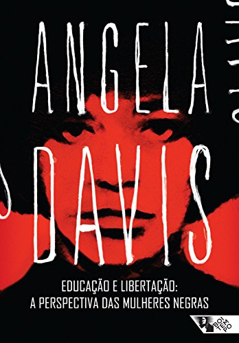 Ler Educação e libertação: a perspectiva das mulheres negras, do autor Angela Davis