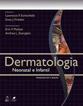 Ler Dermatologia Neonatal e Infantil, do autor Lawrence Lawrence F. Eichenfield