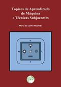 Ler Tópicos de aprendizado de máquina e técnicas subjacentes, do autor Maria do Carmo Nicoletti