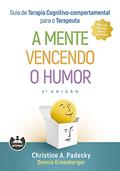 Ler Guia de Terapia Cognitivo-Comportamental para o Terapeuta: A Mente Vencendo o Humor, do autor Christine A. Padesky e Dennis Greenberger Ler Guia de Terapia Cognitivo-Comportamental para o Terapeuta: A Mente Vencendo o Humor, do autor Christine A. Padesky e Dennis Greenberger