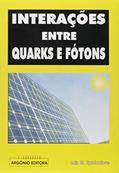 Ler Interações Entre Quarks e Fótons, do autor Luiz G. Spoladore
