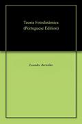 Ler Teoria Fotodinâmica, do autor Leandro Bertoldo