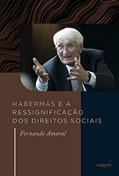 Ler Habermas e a ressignificação dos direitos sociais, do autor Fernando Amaral