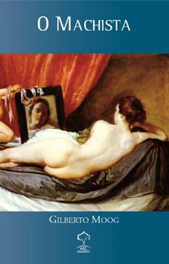 O Machista, do autor Gilberto Moog