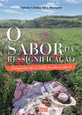 Ler O Sabor da Ressignificação: o Despertar de um Estilo de Vida Saudável, do autor Patrícia Cristina Silva Menegotte