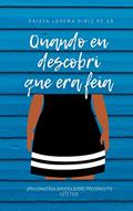 Ler Quando eu descobri que era feia: Uma conversa sincera sobre preconceito estético., do autor Raissa Lorena Diniz de Sá