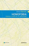 Ler Homofobia - História e crítica de um preconceito, do autor Daniel Borrillo Ler Homofobia - História e crítica de um preconceito, do autor Daniel Borrillo