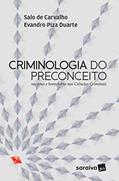 Ler Criminologia do preconceito - 1ª edição de 2017: Racismo e homofobia nas ciências criminais, do autor Evandro Piza Duarte; Salo de Carvalho