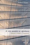 Ler A vida simulada no capitalismo, do autor Rosemary Roggero
