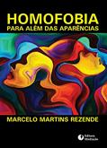 Ler Homofobia Para Além das Aparências, do autor Marcelo Martins Rezende Ler Homofobia Para Além das Aparências, do autor Marcelo Martins Rezende