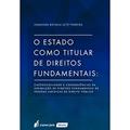 Ler O Estado Como Titular de Direitos Fundamentais, do autor Hamanda Rafaela Leite Ferreira