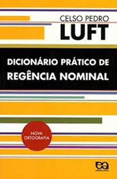 Dicionário prático de regência nominal, do autor Celso Pedro Luft