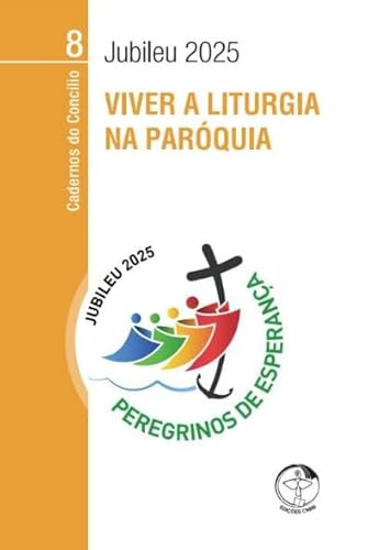 Ler JUBILEU 2025 - VIVER A LITURGIA NA PARÓQUIA, do autor VARIOS AUTORES