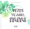 Ler 10 vezes te amo, papai, do autor Enriqueta Naón Roca