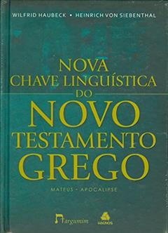 Nova Chave Linguística do Novo Testamento Grego, do autor Wilfrid Haubeck; Heinrich von Siebenthal